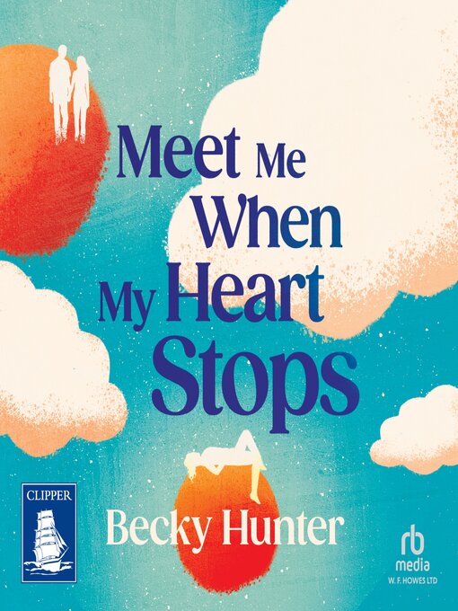 Title details for Meet Me When my Heart Stops by Becky Hunter - Available